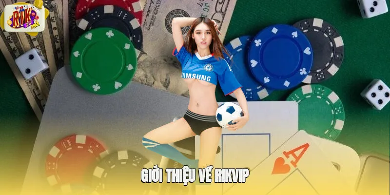Giới thiệu về Rikvip